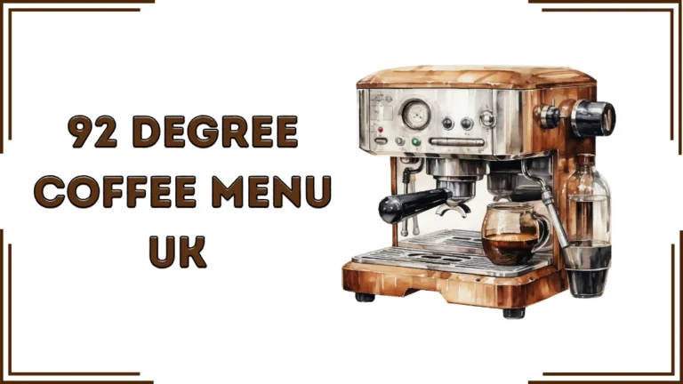 92 Degree Coffee Menu UK (2026)