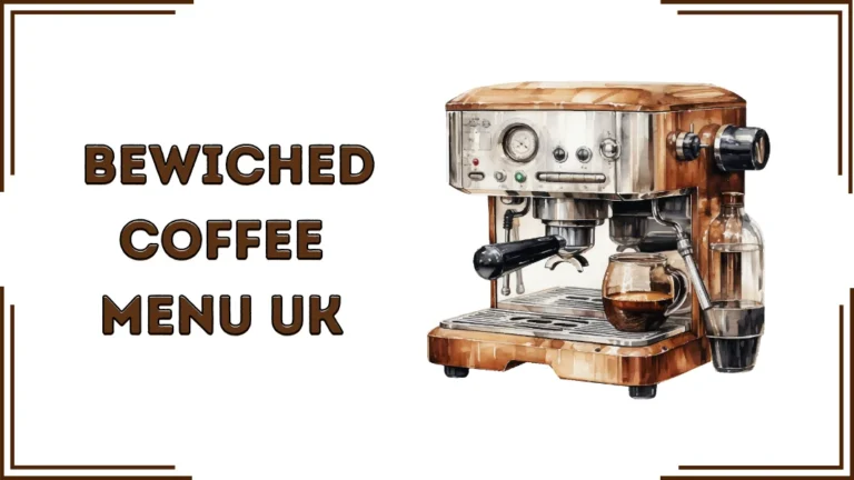 Bewiched Coffee Menu UK (2026)