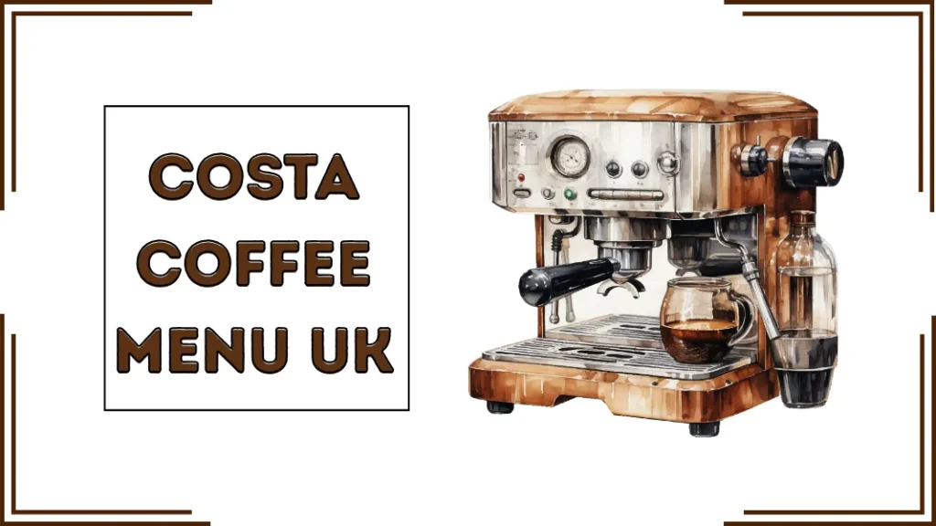 Costa Coffee Menu UK 2026