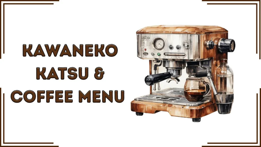 Kawaneko Katsu & Coffee Menu UK (2026)