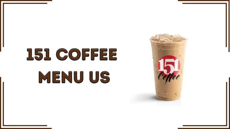 151 Coffee Menu US 2026