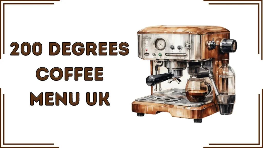 200 Degrees Coffee Menu UK 2026