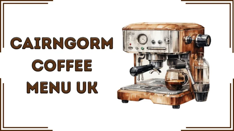 Cairngorm Coffee Menu UK