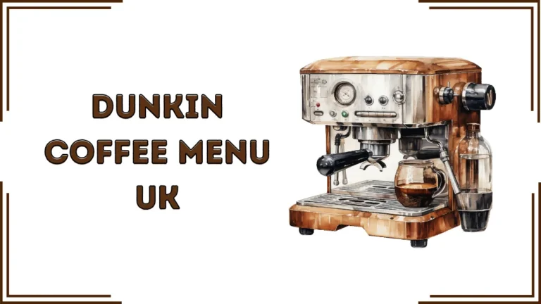 Dunkin Coffee Menu UK