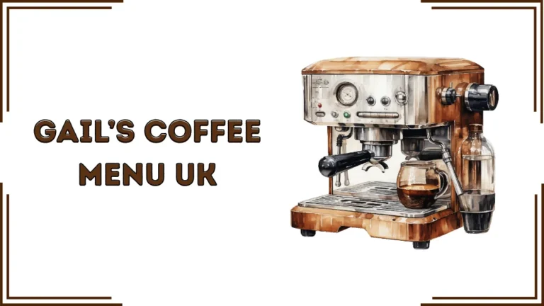 Gail's Coffee Menu UK